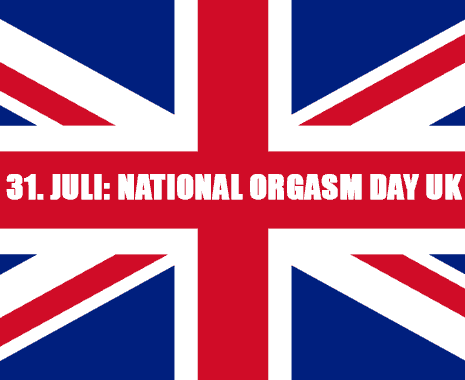 National Orgasm Day in UK - Nationaler Orgasmus-Tag in Großbritannien. Kuriose Feiertage - 31. Juli © 2019 Sven Giese