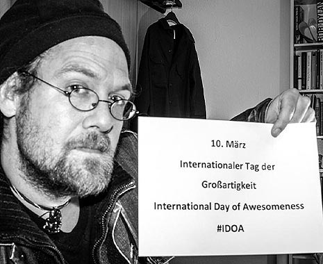 International Day of Awesomeness - Internationaler Tag der Großartigkeit. Kuriose Feiertage - 10. März © 2020 Sven Giese