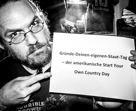 Start Your Own Country Day - Gründe-Deinen-eigenen-Staat-Tag in den USA. Kuriose Feiertage - 22. November © 2019 Sven Giese